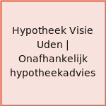 Hypotheek Visie Uden | Onafhankelijk hypotheekadvies